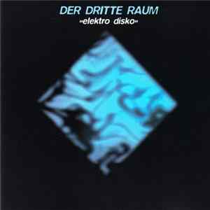Der Dritte Raum - Elektro Disko FLAC