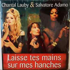 Chantal Lauby & Salvatore Adamo - Laisse Tes Mains Sur Mes Hanches FLAC