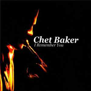 Chet Baker - I Remember You FLAC