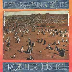 Embarrassing Fruits - Frontier Justice FLAC