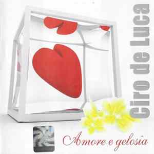 Ciro de Luca - Amore E Gelosia FLAC