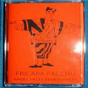 Fricara Pacchu - Faces Faces Everywhere FLAC