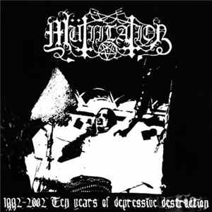 Mütiilation - 1992 - 2002 - Ten Years Of Depressive Destruction FLAC