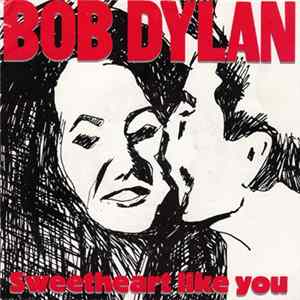 Bob Dylan - Sweetheart Like You FLAC