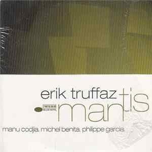 Erik Truffaz With Manu Codjia, Michel Benita, Philippe Garcia - Mantis FLAC