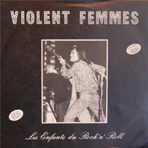 Violent Femmes - Les Enfants Du Rock 'N' Roll FLAC