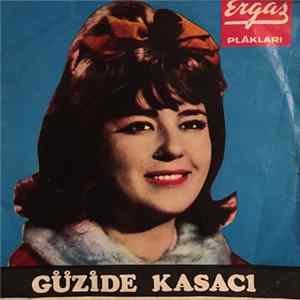 Güzide Kasacı - Mademki Gidiyorsun / Sen Benim Gönlümde Açan Son Güldün FLAC