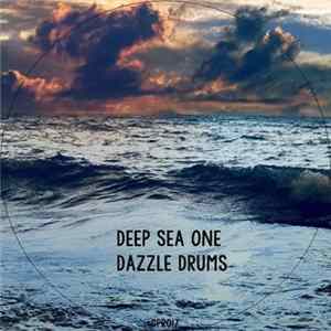 Dazzle Drums - Deep Sea One FLAC