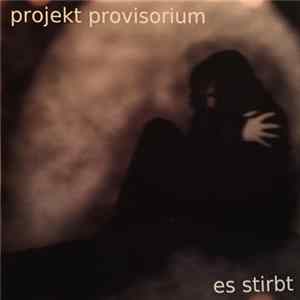 Projekt Provisorium - Es Stirbt FLAC