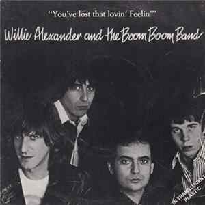 Willie Alexander & The Boom Boom Band - You've Lost That Lovin' Feelin' FLAC