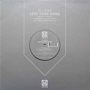 DJ Jean - Love Come Home (Original / Yomanda / Klubbheads VS DJ Jean Mixes) FLAC
