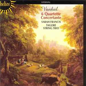Vanhal / Sarah Francis, Tagore String Trio - Six Quartette Concertante FLAC