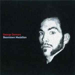 George Demure - Boomtown Medallion FLAC