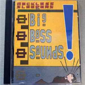 Reckless Sleepers - Big Boss Sounds FLAC