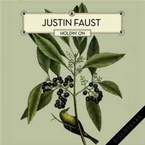 Justin Faust - Holdin' On FLAC