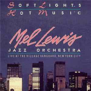 Mel Lewis Jazz Orchestra - Soft Lights And Hot Music FLAC