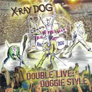 X-Ray Dog - Double Live: Doggie Style FLAC