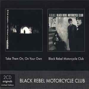 Black Rebel Motorcycle Club - Take Them On, On Your Own / Black Rebel Motorcycle Club FLAC