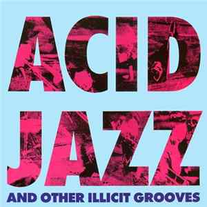 Various - Acid Jazz And Other Illicit Grooves FLAC