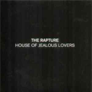 The Rapture - House Of Jealous Lovers FLAC