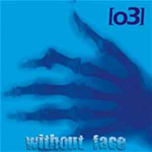 [o3] - Without Face FLAC