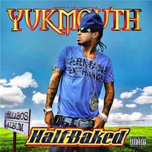 Yukmouth - Half-Baked FLAC
