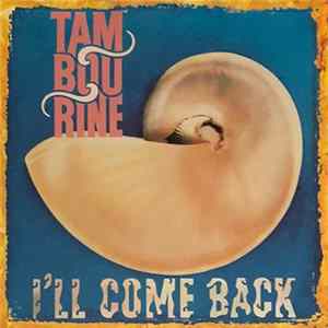 Tambourine - I'll Come Back FLAC
