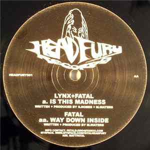 Lynx + Fatal / Fatal - Is This Madness / Way Down Inside FLAC