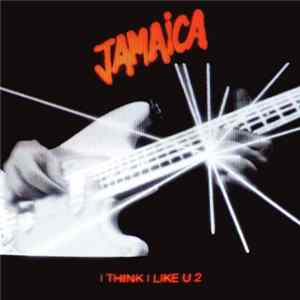 Jamaica - I Think I Like U 2 FLAC