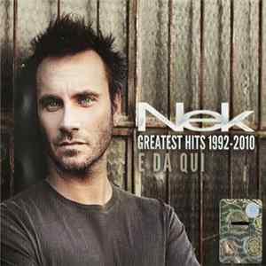 Nek - Greatest Hits 1992-2010 - E Da Qui FLAC