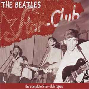 The Beatles - The Complete Star-Club Tapes FLAC