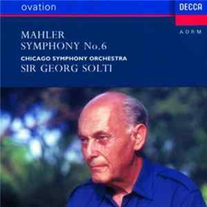 Mahler, Chicago Symphony Orchestra, Sir Georg Solti - Symphony No. 6 FLAC