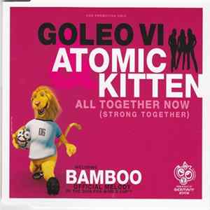 Goleo VI & Atomic Kitten - All Together Now (Strong Together) FLAC