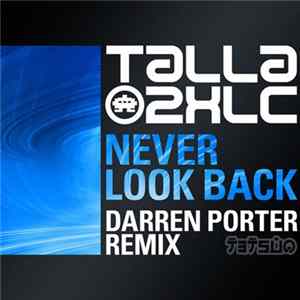 Talla 2XLC - Never Look Back (Darren Porter Remix) FLAC