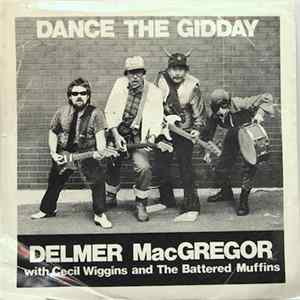 Delmer With Cecil Wiggins And The Battered Muffins - Dance The Gidday FLAC