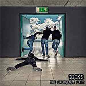 Cocks - The Emergency Exit FLAC