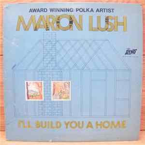 Marion Lush - I'll Build You A Home FLAC