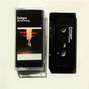 Cologne - Started Praying FLAC