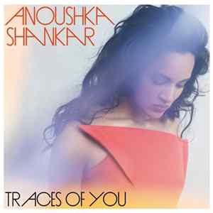 Anoushka Shankar - Traces Of You FLAC