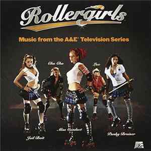 Various - Rollergirls Music From The A&E Television Series FLAC