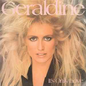 Geraldine - It's Only Love FLAC