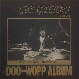 Various - Gus Gossert Presents, The Original New York, Doo-Wopp Album Vol. 1 FLAC
