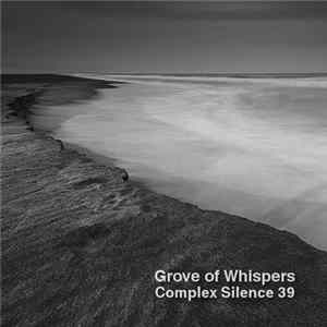Grove Of Whispers - Complex Silence 39 FLAC