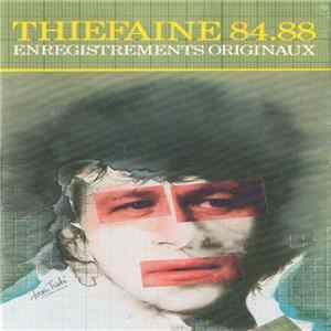 Thiéfaine - Thiéfaine 84.88 (Enregistrements Originaux) FLAC