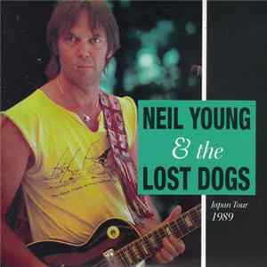 Neil Young & The Lost Dogs - Japan Tour 1989 FLAC