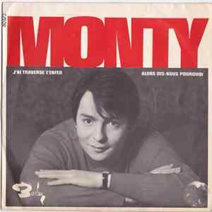 Monty - J'ai Traversé L'enfer / Alors Dis Nous Pourquoi FLAC