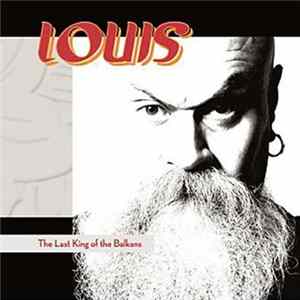 Louis - The Last King Of The Balkans FLAC