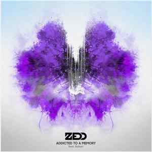 Zedd Feat. Bahari - Addicted To A Memory FLAC