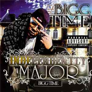 Mr. Bigg Time - Independently Major FLAC