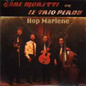 Gabe Moretti, Le Trio Perdu - Hop Marlene FLAC